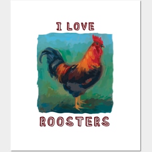"I Love Roosters" cute, colorful rooster Posters and Art
